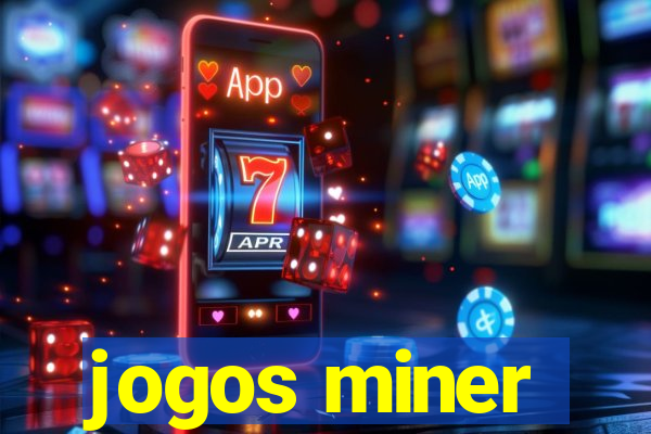 jogos miner