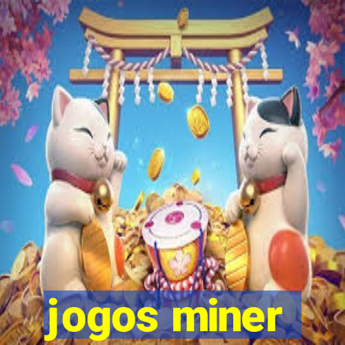 jogos miner