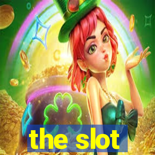 the slot