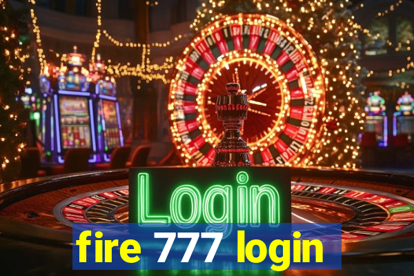 fire 777 login