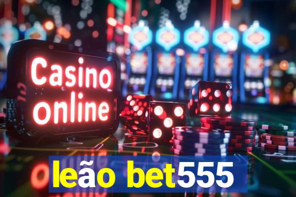 leão bet555