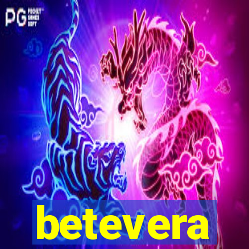 betevera