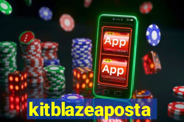 kitblazeaposta