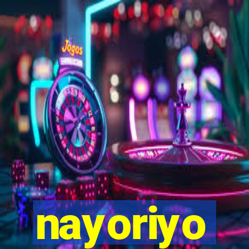 nayoriyo