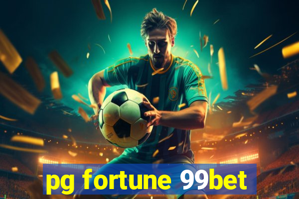 pg fortune 99bet