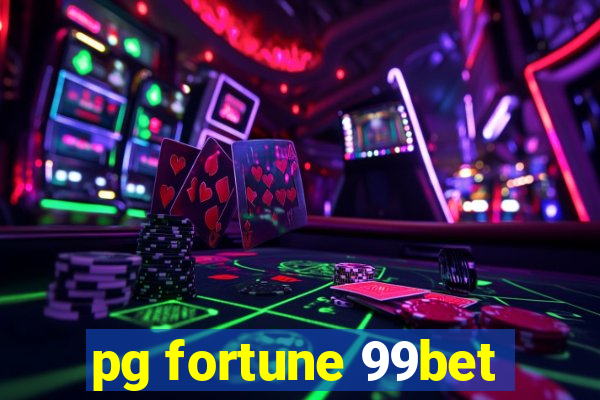 pg fortune 99bet