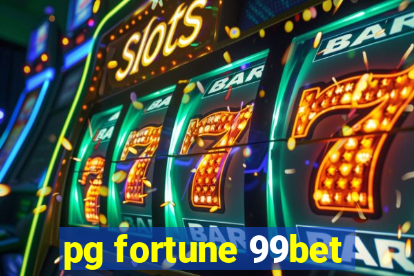 pg fortune 99bet