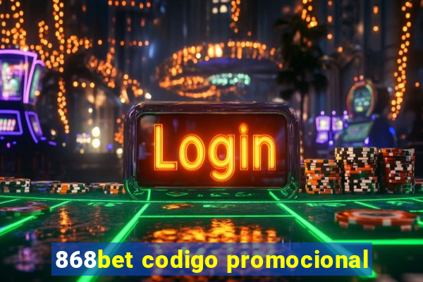 868bet codigo promocional