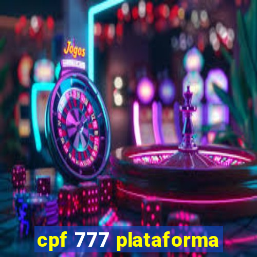 cpf 777 plataforma