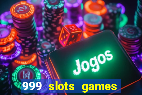 999 slots games download apk