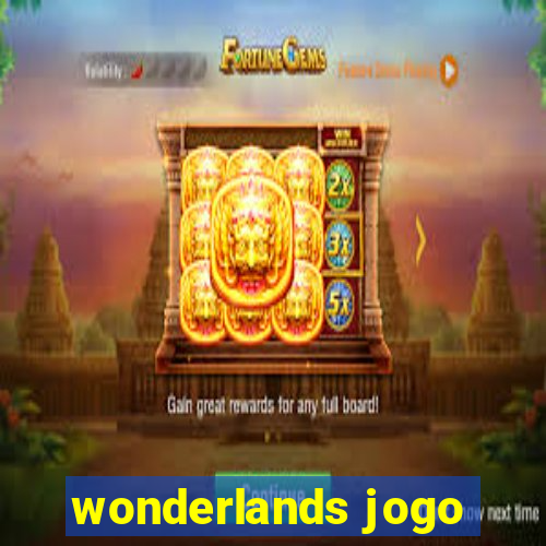 wonderlands jogo