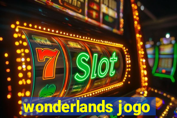 wonderlands jogo