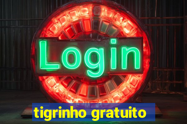 tigrinho gratuito