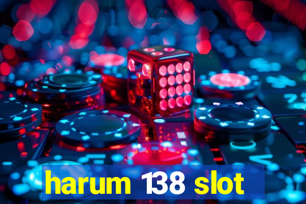 harum 138 slot