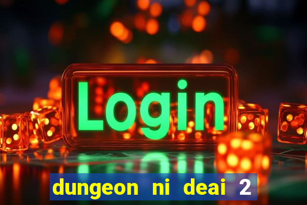 dungeon ni deai 2 temporada dublado data de lançamento