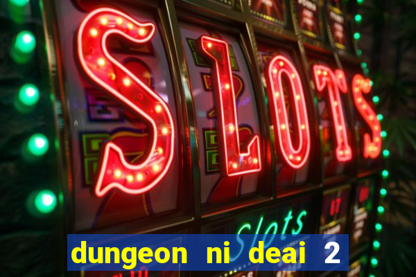 dungeon ni deai 2 temporada dublado data de lançamento