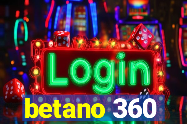 betano 360