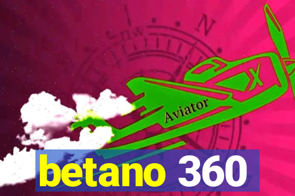 betano 360