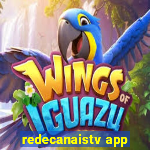 redecanaistv app