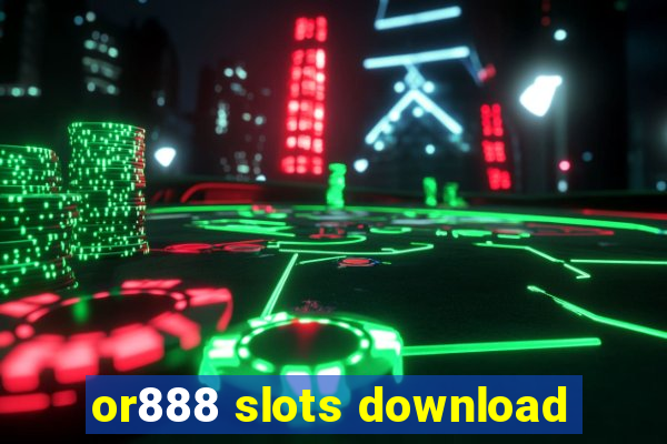 or888 slots download