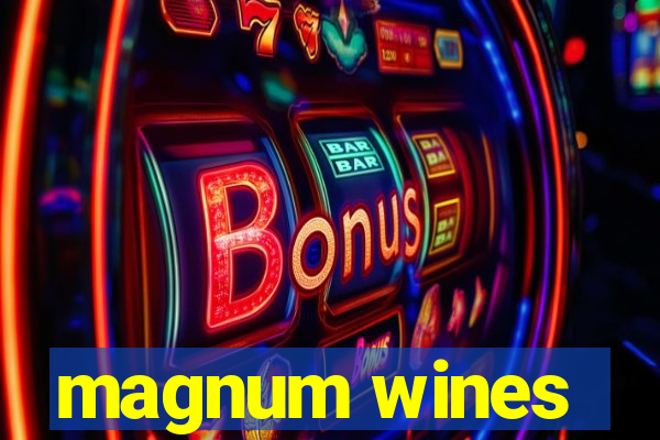 magnum wines