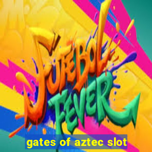 gates of aztec slot