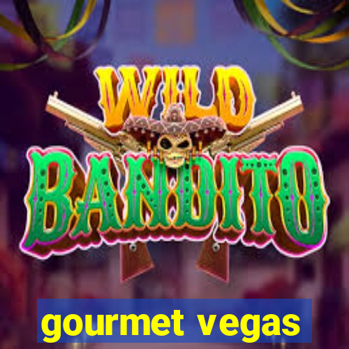 gourmet vegas