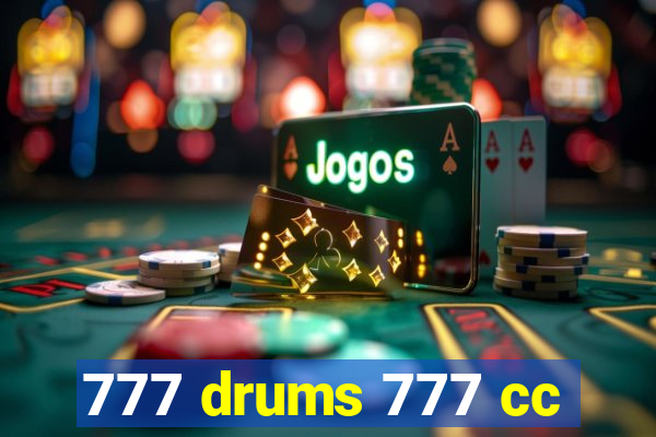 777 drums 777 cc