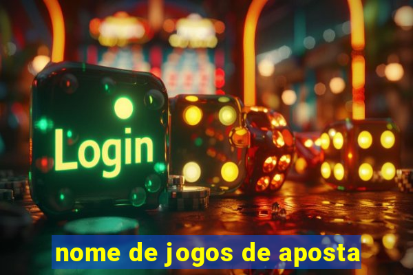 nome de jogos de aposta