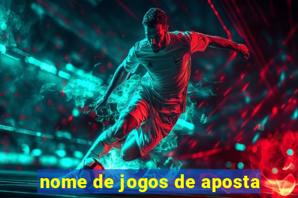 nome de jogos de aposta