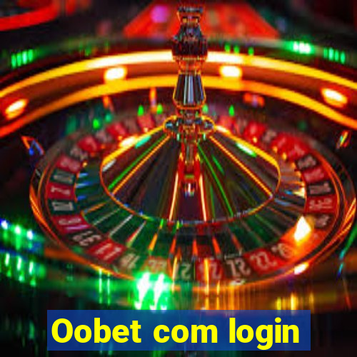 Oobet com login