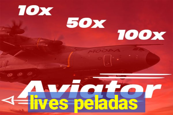 lives peladas