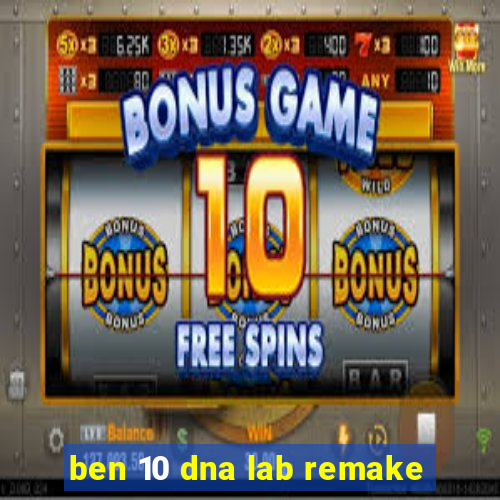 ben 10 dna lab remake