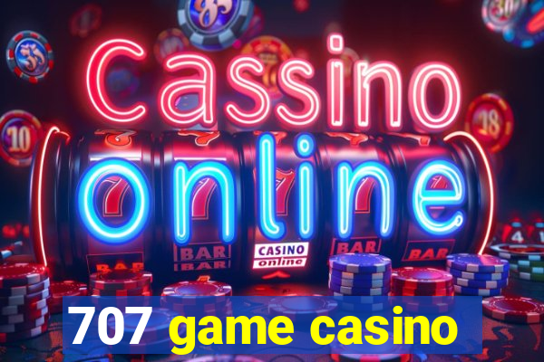 707 game casino