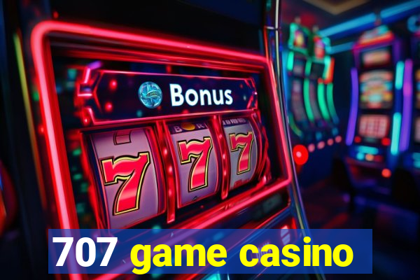 707 game casino