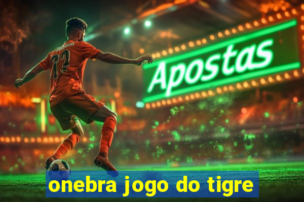 onebra jogo do tigre