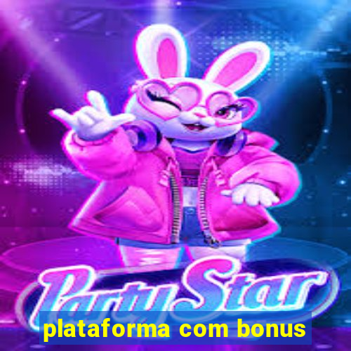 plataforma com bonus