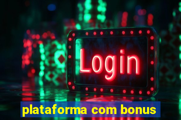 plataforma com bonus