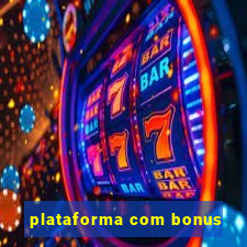 plataforma com bonus