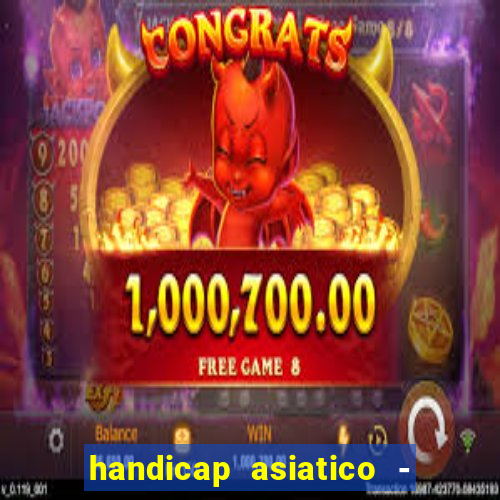 handicap asiatico - 0 5