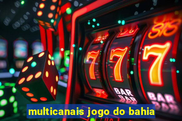 multicanais jogo do bahia