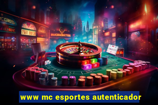 www mc esportes autenticador