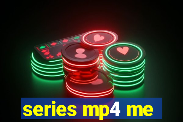 series mp4 me