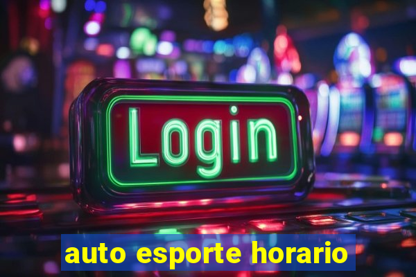 auto esporte horario