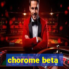 chorome beta