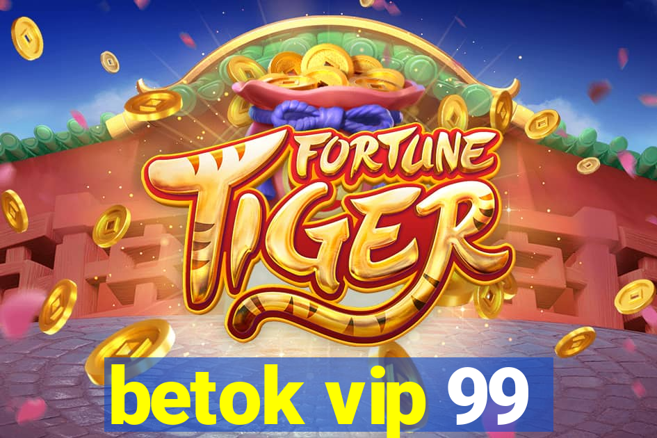 betok vip 99