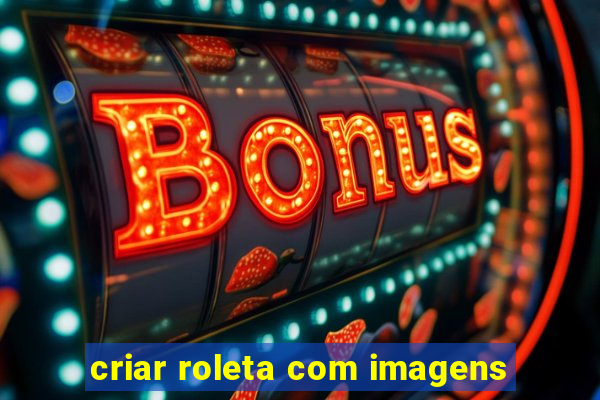 criar roleta com imagens