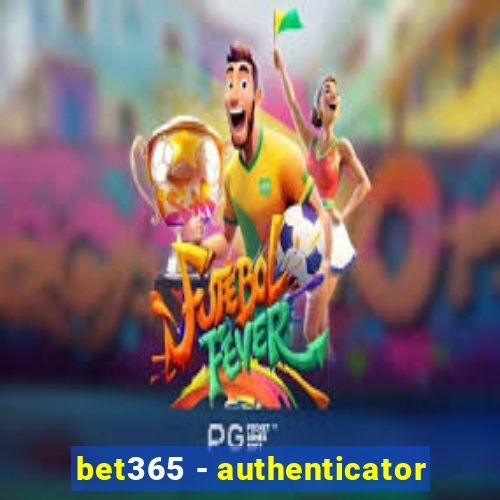 bet365 - authenticator