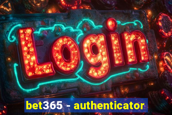 bet365 - authenticator