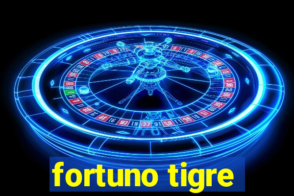 fortuno tigre